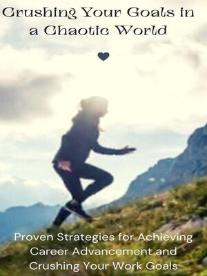 cover image of Crushing Your Goals in a Chaotic World